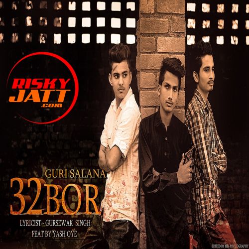 32 Bore Guri Salana, Yash Oye mp3 song free download, 32 Bore Guri Salana, Yash Oye full album