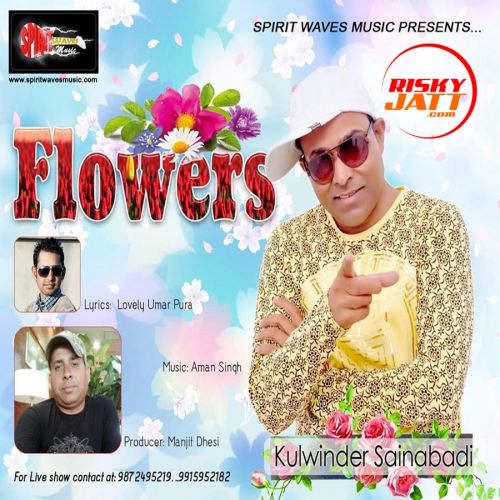 Flowers Kulwinder Sainabadi mp3 song free download, Flowers Kulwinder Sainabadi full album