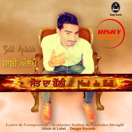 Maut Da Belli Sabi Aulakh mp3 song free download, Maut Da Belli Sabi Aulakh full album