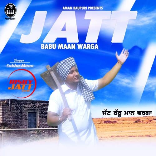 Jatt Babbu Maan Warga Sukha Maan mp3 song free download, Jatt Babbu Maan Warga Sukha Maan full album