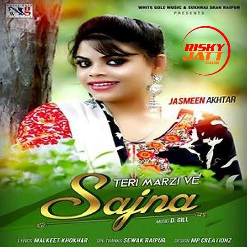 Teri Marzi Ve Sajna Jasmeen Akhtar mp3 song free download, Teri Marzi Ve Sajna Jasmeen Akhtar full album