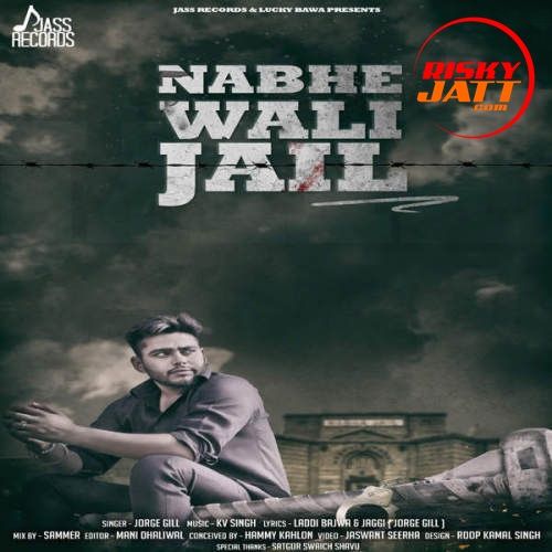 Nabhe Wali Jail Jorge Gill mp3 song free download, Nabhe Wali Jail Jorge Gill full album