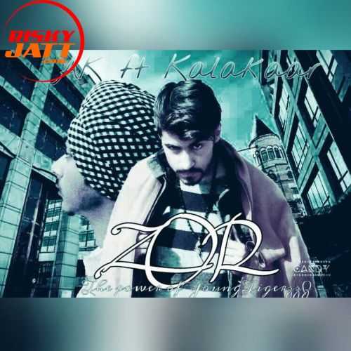 Zor Kalakaara, Ak, Dj kk mp3 song free download, Zor Kalakaara, Ak, Dj kk full album