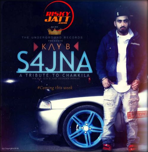 Sajna - A Tribute to Chamkila Kay B, Jatinder Dhiman mp3 song free download, Sajna - A Tribute to Chamkila Kay B, Jatinder Dhiman full album