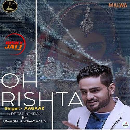 Oh Rishta Aagaaz mp3 song free download, Oh Rishta Aagaaz full album