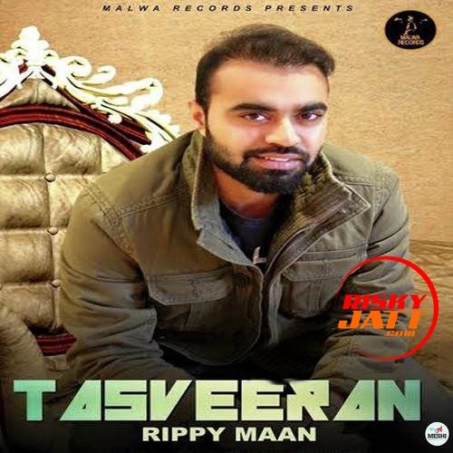 Tasveeran Rippy Maan mp3 song free download, Tasveeran Rippy Maan full album