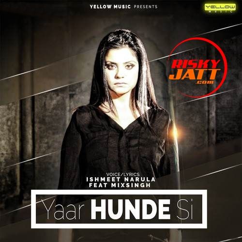Yaar Hunde Si Ishmeet Narula mp3 song free download, Yaar Hunde Si Ishmeet Narula full album