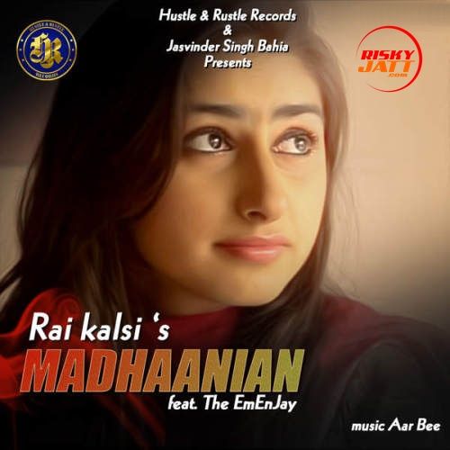 Madhaanian Rai Kalsi, EmEnJay mp3 song free download, Madhaanian Rai Kalsi, EmEnJay full album