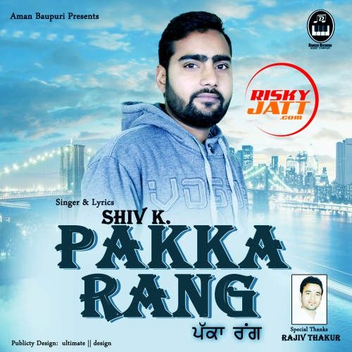 Pakka Rang Shiv K mp3 song free download, Pakka Rang Shiv K full album