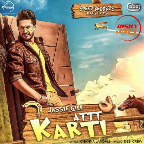 Att Karti Jassi Gill mp3 song free download, Att Karti Jassi Gill full album