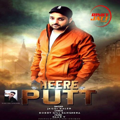 Heere Putt Jaggi Kaler mp3 song free download, Heere Putt Jaggi Kaler full album