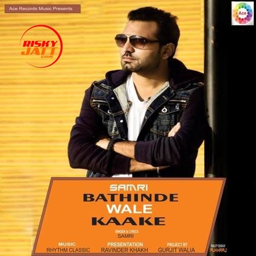 Bathinde Wale Kaake Samri mp3 song free download, Bathinde Wale Kaake Samri full album