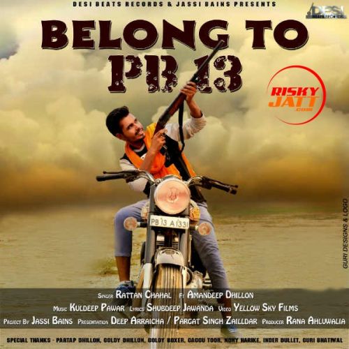 Belong to PB 13 Rattan Chahal, Amandeep Dhillon mp3 song free download, Belong to PB 13 Rattan Chahal, Amandeep Dhillon full album