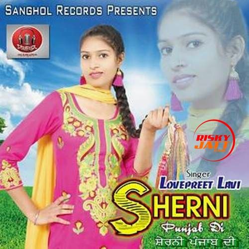 Sherni Punjab Di Lovepreet Lavi mp3 song free download, Sherni Punjab Di Lovepreet Lavi full album