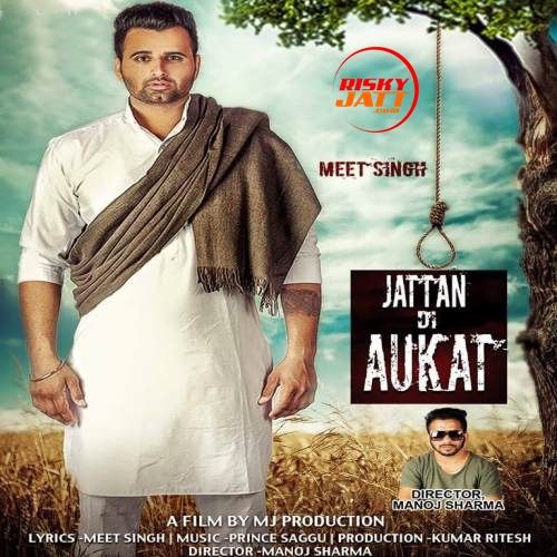 Jattan Di Aukat Meet Singh mp3 song free download, Jattan Di Aukat Meet Singh full album