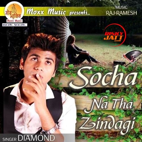 Socha Na Tha Zindagi Diamond mp3 song free download, Socha Na Tha Zindagi Diamond full album