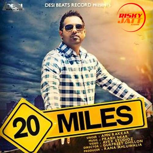 20 Miles Amn Rakkar mp3 song free download, 20 Miles Amn Rakkar full album