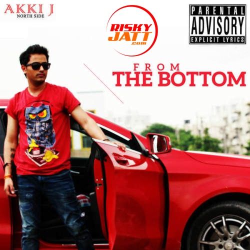 From The Bottom Akki J mp3 song free download, From The Bottom Akki J full album