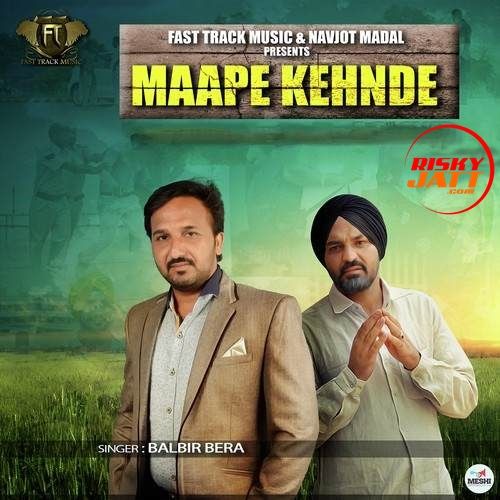 Maape Kehnde Balbir Bera mp3 song free download, Maape Kehnde Balbir Bera full album