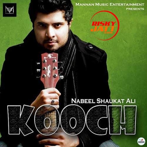 Kooch Nabeel Shaukat Ali mp3 song free download, Kooch Nabeel Shaukat Ali full album