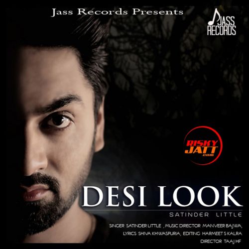 Desi Look Satinder Little mp3 song free download, Desi Look Satinder Little full album