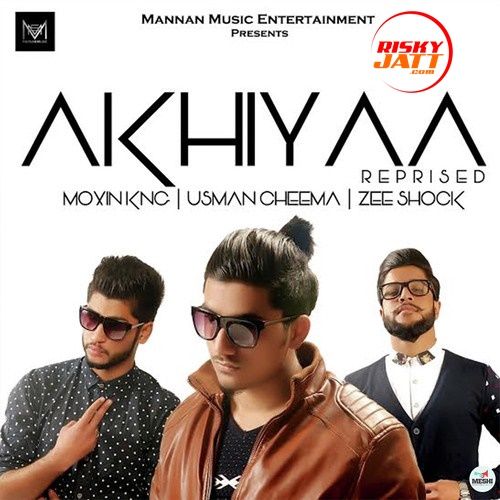 Akhiyaa Moxin Kng mp3 song free download, Akhiyaa Moxin Kng full album