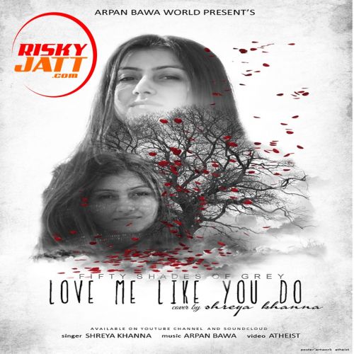 Love Me Like You Do Shreya Khanna mp3 song free download, Love Me Like You Do Shreya Khanna full album