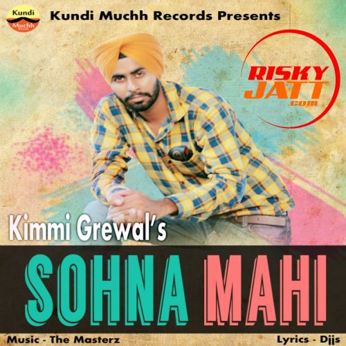 Sohna Mahi Kimmi Grewal mp3 song free download, Sohna Mahi Kimmi Grewal full album