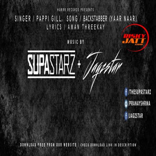 Backstabber Yaar Maar Pappi Gill mp3 song free download, Backstabber (Yaar Maar) Pappi Gill full album