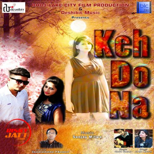 Keh Do Na Sneha Maroth, Shubh Sharma mp3 song free download, Keh Do Na Sneha Maroth, Shubh Sharma full album