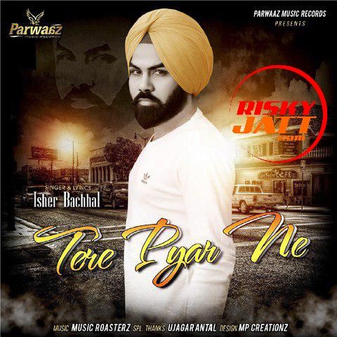 Tere Pyar Ne Isher Bachhal mp3 song free download, Tere Pyar Ne Isher Bachhal full album