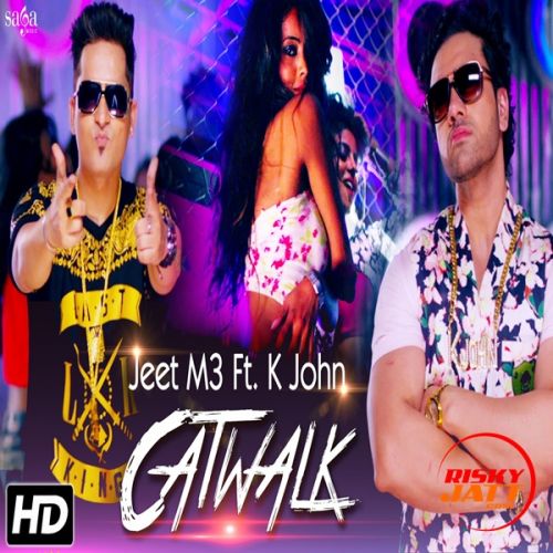 Catwalk Jeet M3, K John mp3 song free download, Catwalk Jeet M3, K John full album