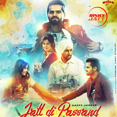 Jatt Di Pasand Happy Jassar mp3 song free download, Jatt Di Pasand Happy Jassar full album