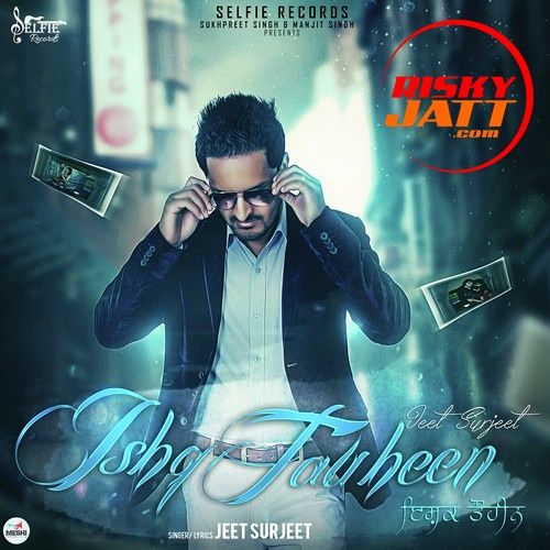 Ishq Tauheen Jeet Surjeet mp3 song free download, Ishq Tauheen Jeet Surjeet full album