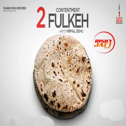 Contentment - 2 Fulkeh Nirmal Sidhu mp3 song free download, Contentment - 2 Fulkeh Nirmal Sidhu full album