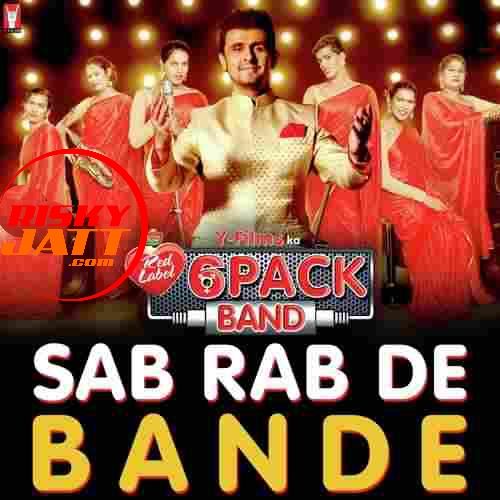 Sab Rab De Bande Sonu Nigam mp3 song free download, Sab Rab De Bande Sonu Nigam full album