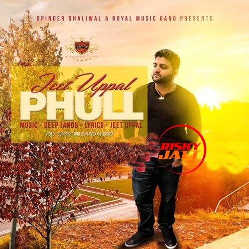 Phull Jeet Uppal mp3 song free download, Phull Jeet Uppal full album