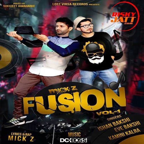 Mahiya Kamini Kalra mp3 song free download, Mick Z Fusion Kamini Kalra full album