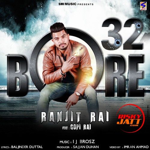 32 Bore Ranjit Rai, Gopi Rai mp3 song free download, 32 Bore Ranjit Rai, Gopi Rai full album