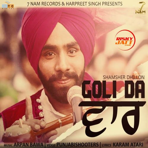 Goli Da Waar Shamsher Dhillon mp3 song free download, Goli Da Waar Shamsher Dhillon full album