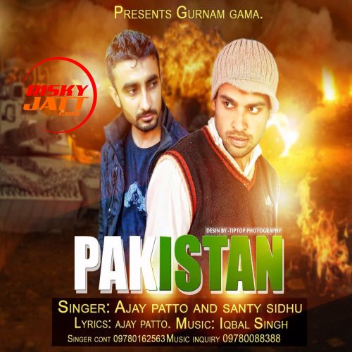 Pakistan Ajay Patto, Santy Sidhu mp3 song free download, Pakistan Ajay Patto, Santy Sidhu full album