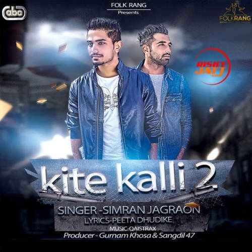 Kite Kalli 2 Simran Jagraon mp3 song free download, Kite Kalli 2 Simran Jagraon full album