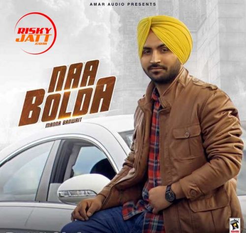 Naa Bolda Manna Banwait mp3 song free download, Naa Bolda Manna Banwait full album