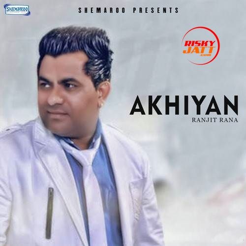 Akhiyan Ranjit Rana, Prince Ghuman mp3 song free download, Akhiyan Ranjit Rana, Prince Ghuman full album