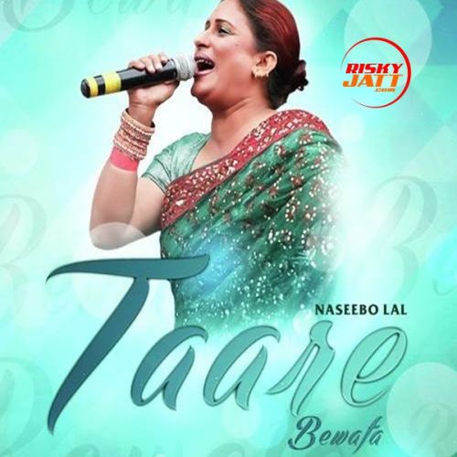 Taare Bewafa Naseebo Lal mp3 song free download, Taare Bewafa Naseebo Lal full album