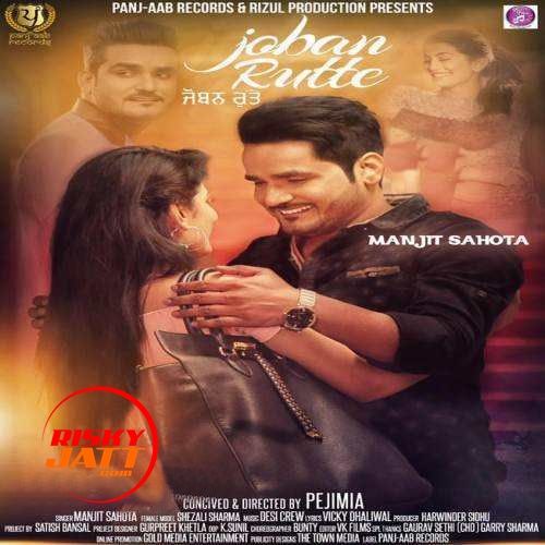 Joban Rutte Manjit Sahota mp3 song free download, Joban Rutte Manjit Sahota full album