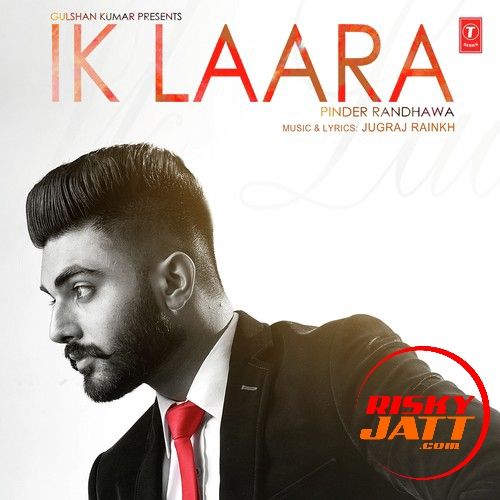 Ik Laara Jugraj Rainkh mp3 song free download, Ik Laara Jugraj Rainkh full album