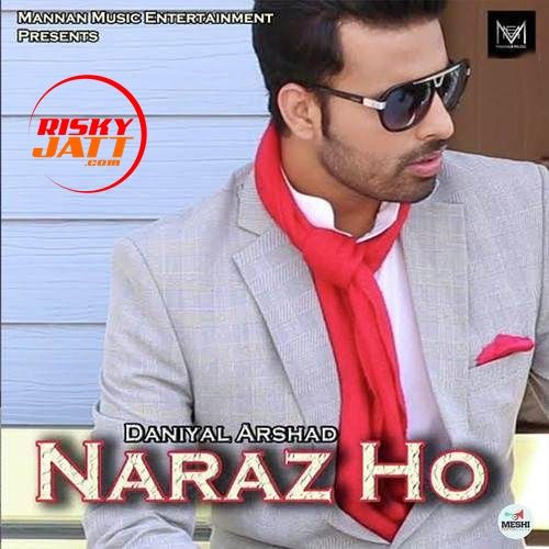 Naraz Ho Daniyal Arshad mp3 song free download, Naraz Ho Daniyal Arshad full album