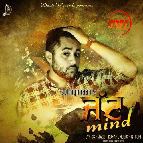 Jatt Mind Sukhy Maan mp3 song free download, Jatt Mind Sukhy Maan full album