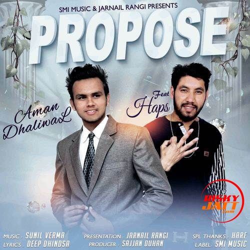 Propose Aman Dhaliwal, Haps mp3 song free download, Propose Aman Dhaliwal, Haps full album